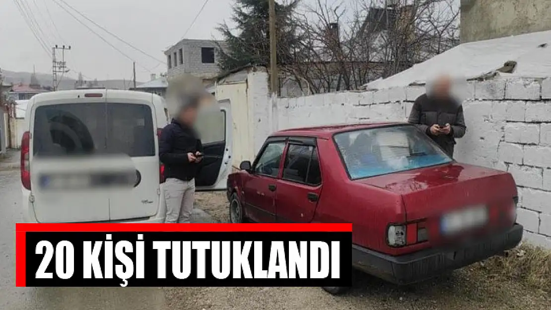 20 kişi tutuklandı