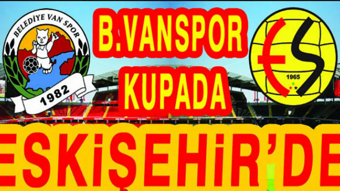 B.VANSPOR KUPADA ESKİŞEHİRDE