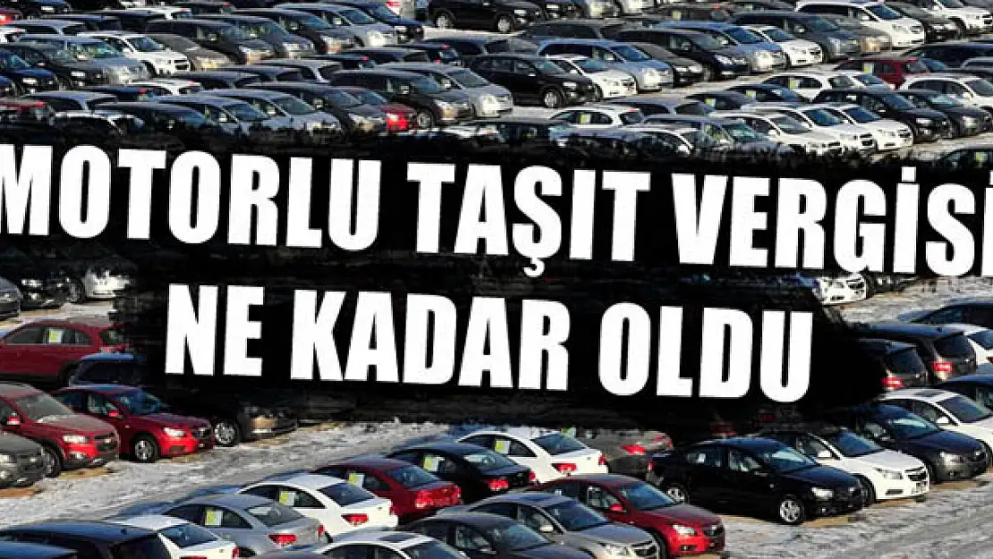 Motorlu Taşıtlar Vergisi 2014 yılında ne kadar oldu