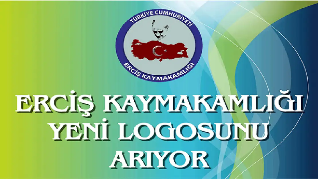 ERCİŞ KAYMAKAMLIĞI YENİ LOGOSUNU ARIYOR 