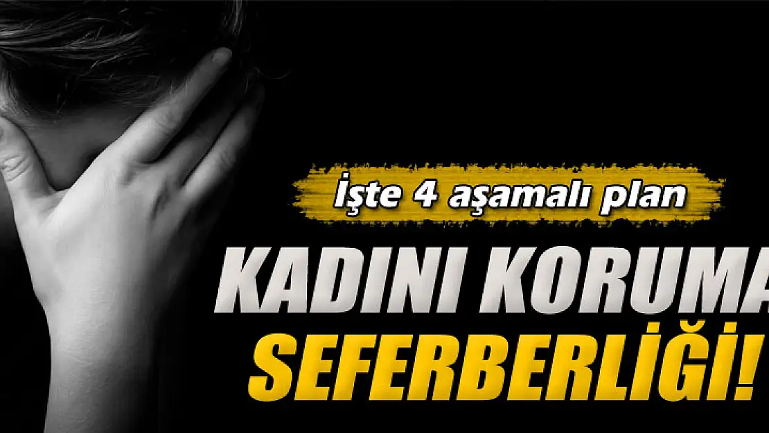 Kadını koruma seferberliği!