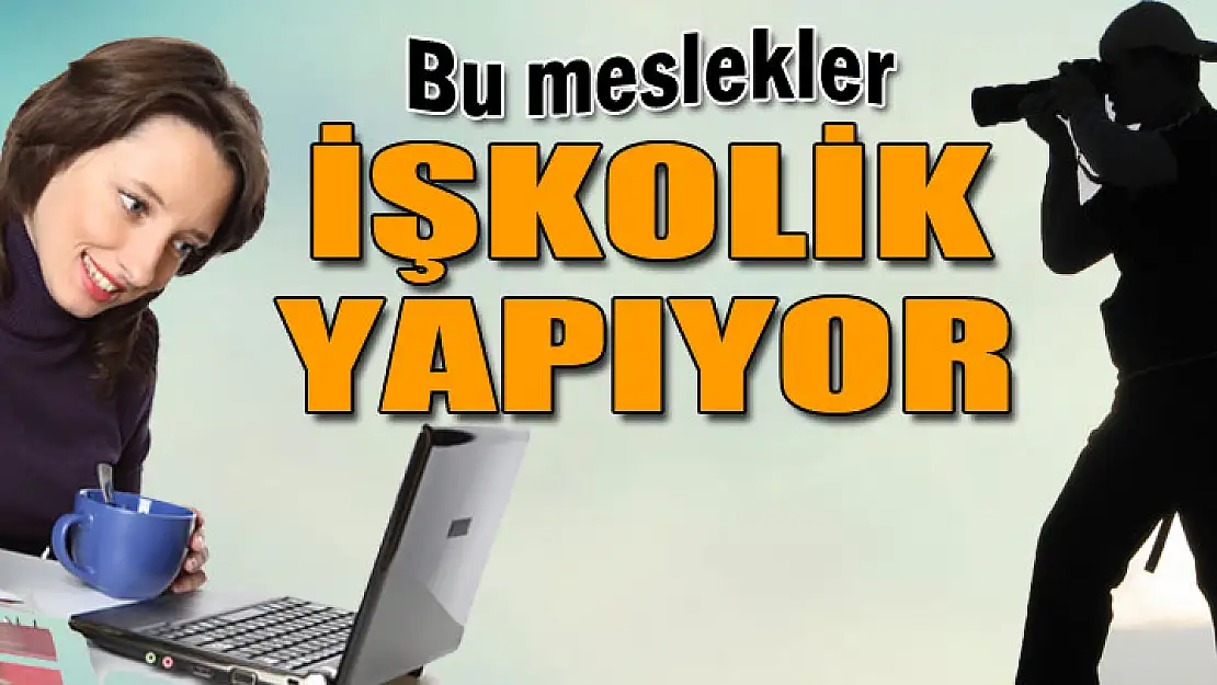 Bu meslekler insanı işkolik yapıyor