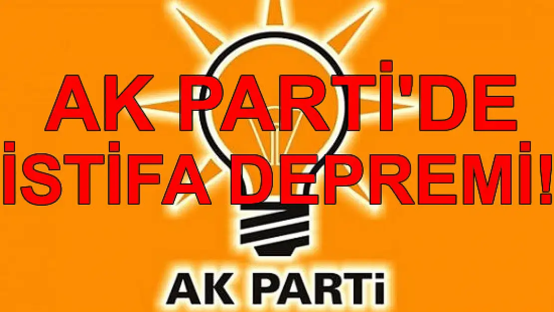 Ak Parti'de İstifa Depremi 