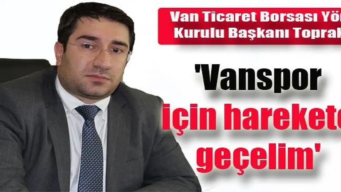 Vanspor İçin Çalışacağız