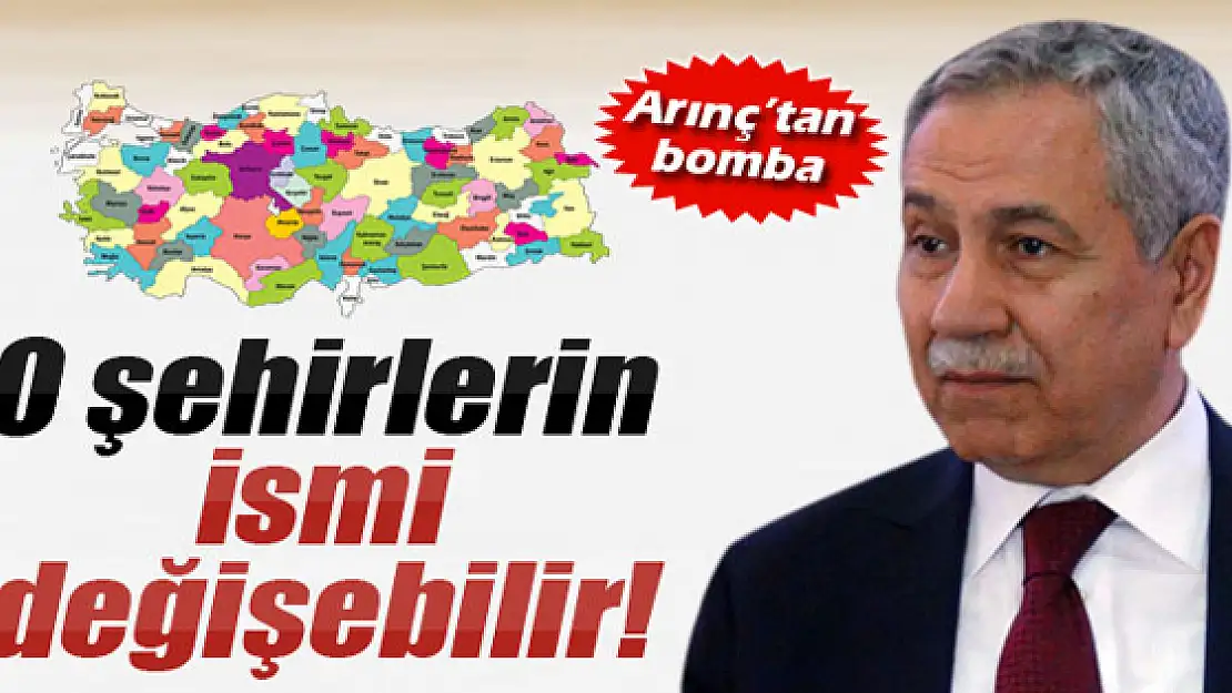 O şehirlerin isimleri değişebilir