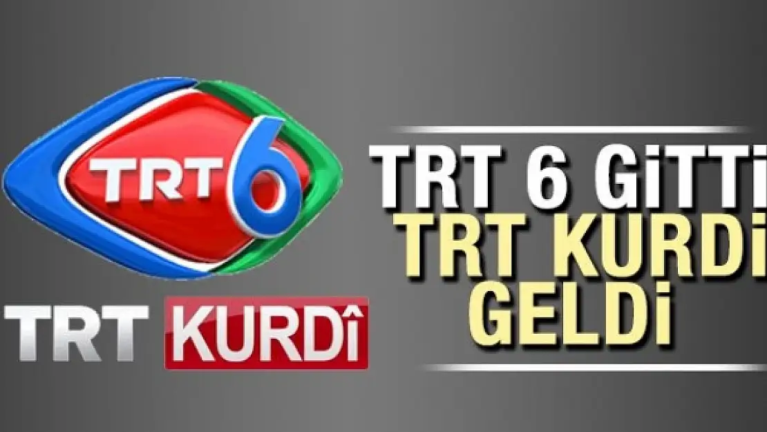 TRT ŞEŞ TRT KURDİ  OLDU