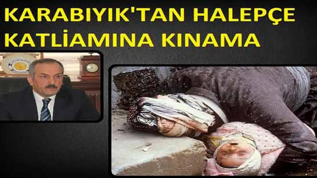 Karabıyık'tan Halepçe Katliamına Kınama 