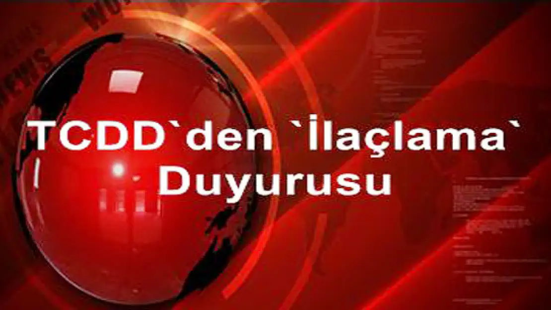 TCDDden İlaçlama Duyurusu