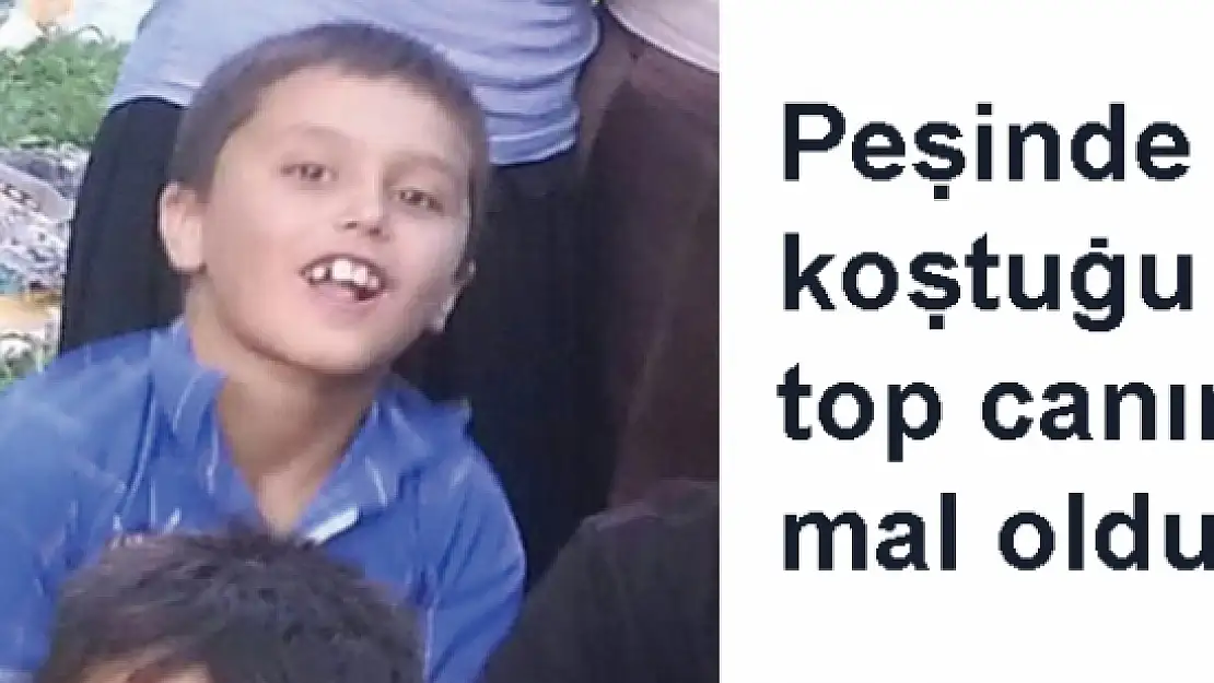 Top peşinden koşan minik ferhat akıntıya kapıldı