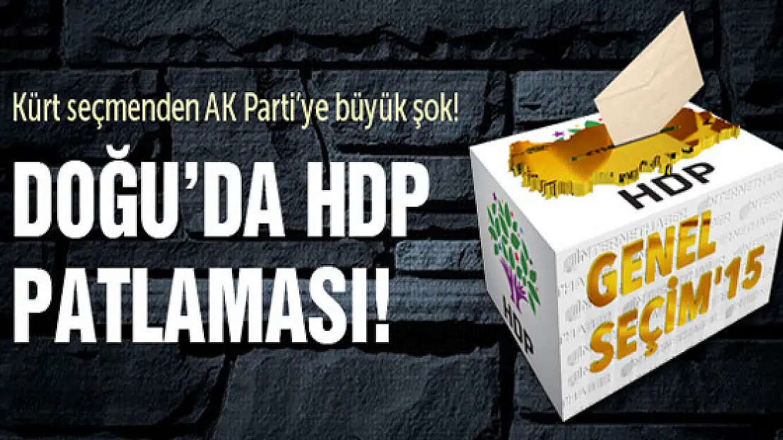 Doğu'da HDP Patlaması