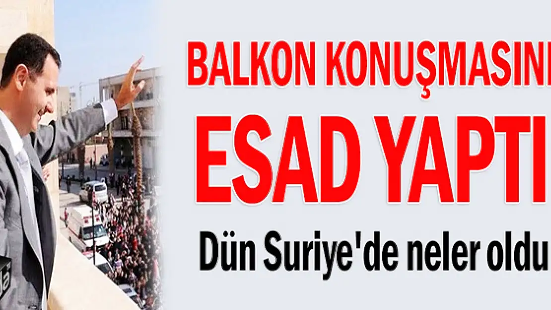 Balkon Konuşmasını Esad Yaptı 