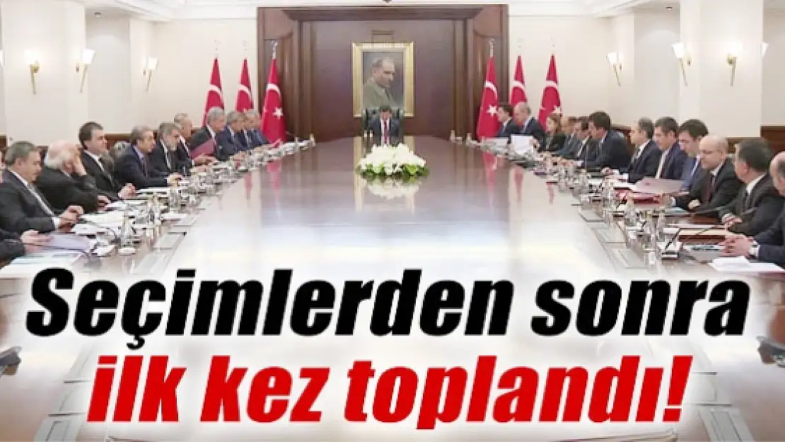 Bakanlar Kurulu seçimlerden sonra ilk kez toplandı