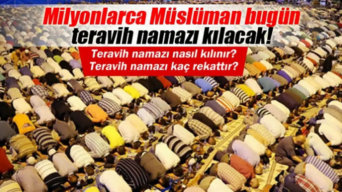 2015 Ramazan ayının ilk teravih namazı bugün!