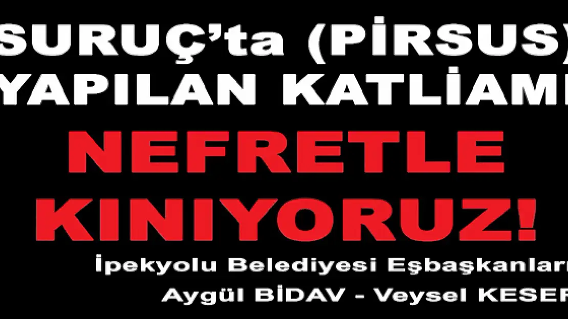 İpekyolu Belediyesi'nden Suruç katliamına Kınama