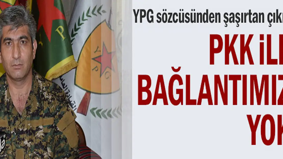 PKK ile bağlantımız yok