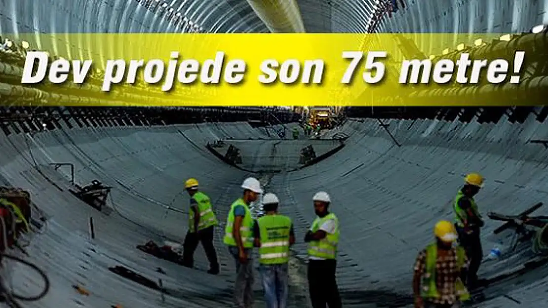 Avrasya Tüneli'nde son 75 metre