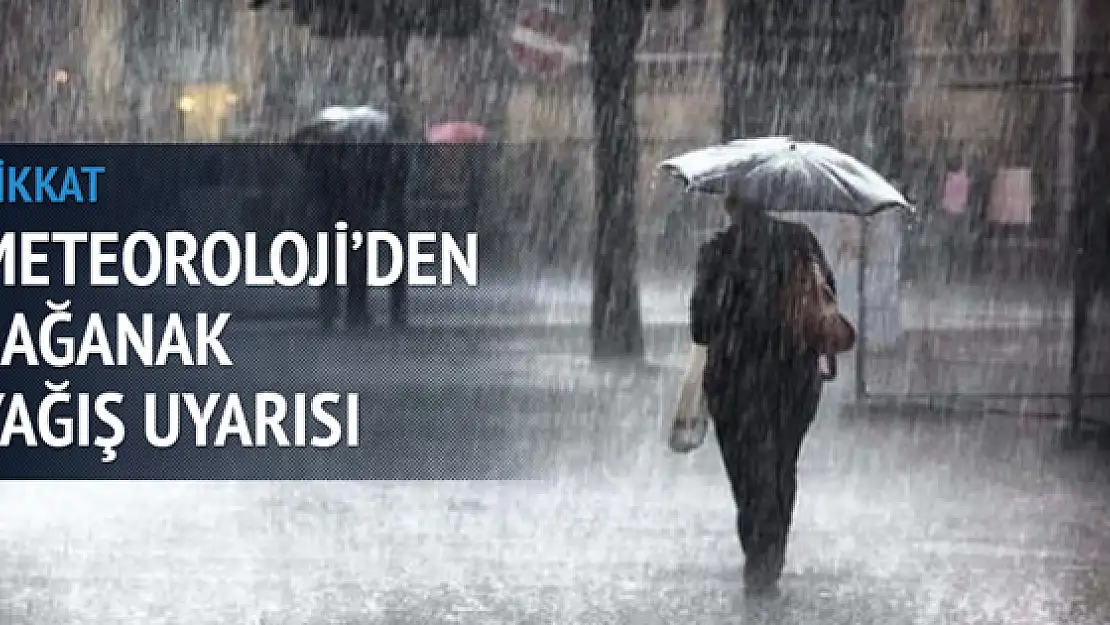 Bu illerde sağanak yağış bekleniyor