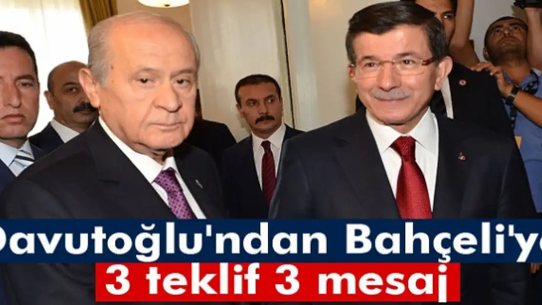 Davutoğlu'ndan Bahçeli'ye 3 teklif, 3 mesaj