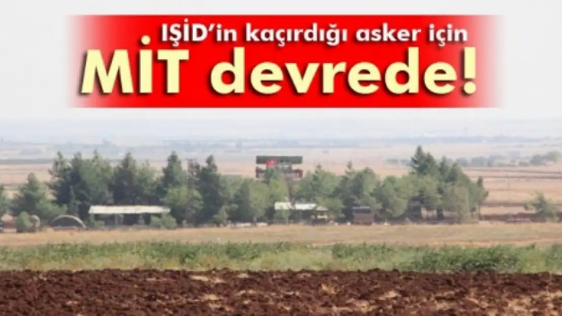 IŞİD'ın kaçırdığı asker için imkanlar seferber edildi