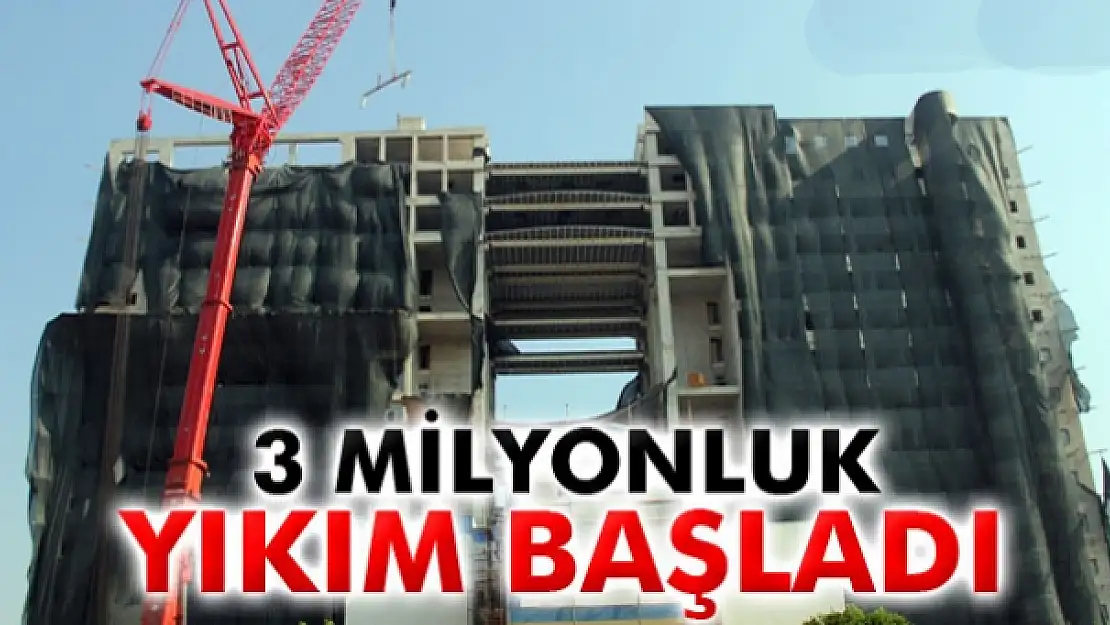 3 milyonluk yıkım başladı