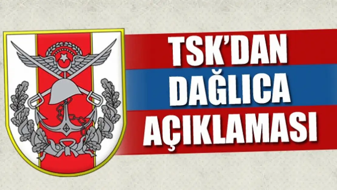 TSK'dan Dağlıca açıklaması