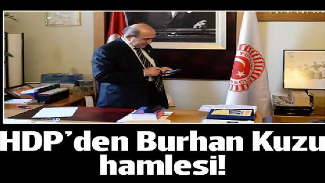 HDP'den Burhan Kuzu hamlesi!