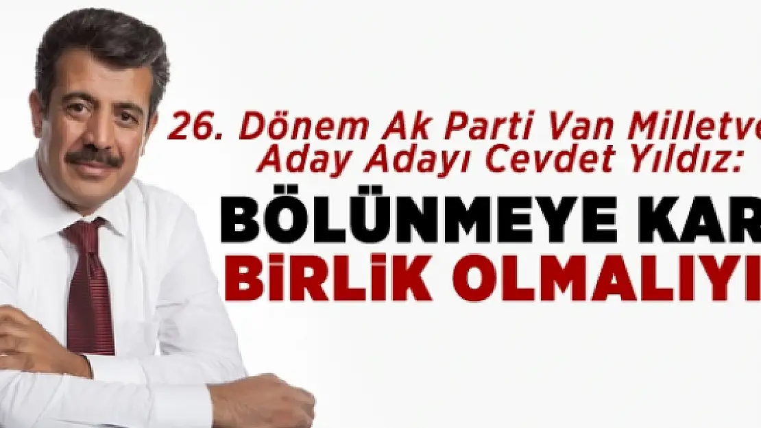 Bölünmeye karşı birlik olmalıyız