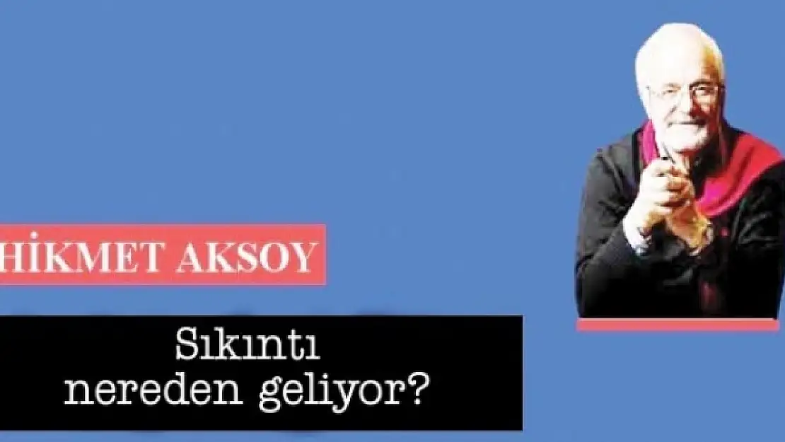 Sıkıntı nereden geliyor?