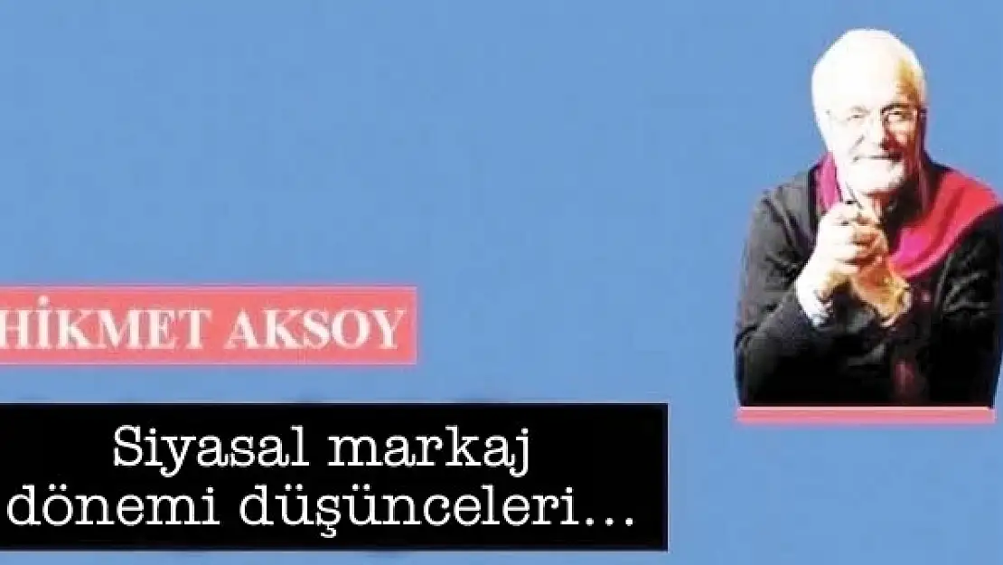 Siyasal markaj  dönemi düşünceleri