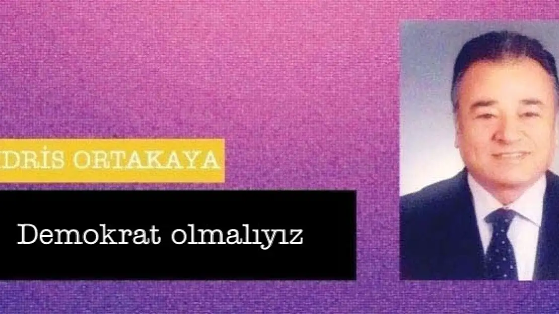 Demokrat olmalıyız