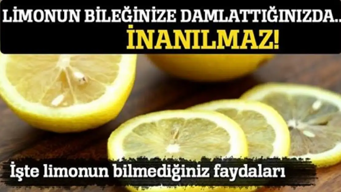 Limonun bilmediğiniz faydaları