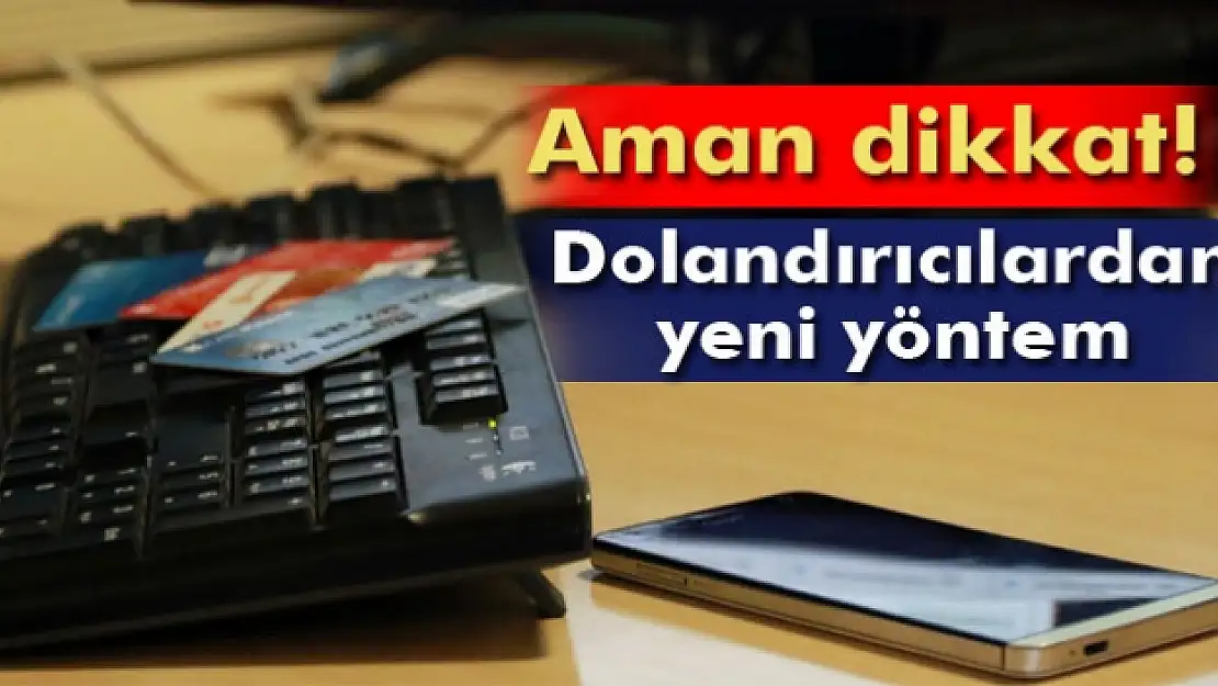 Dolandırıcılardan yeni yöntemle milyonluk vurgun