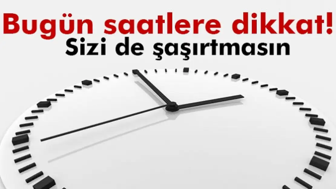 Bugün saatinize dikkat edin! Kış saati uygulaması ne zaman?