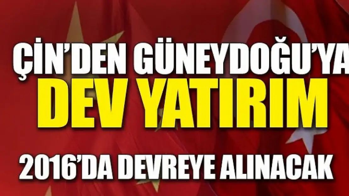 Çin'den Güneydoğu'ya 60 milyon dolarlık yatırım