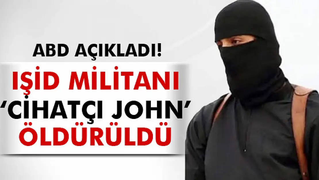 Cihatçı John öldürüldü