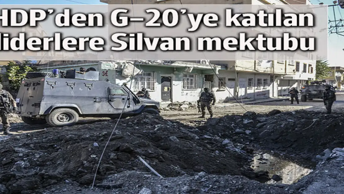 HDP'den G-20'ye katılan liderlere Silvan mektubu