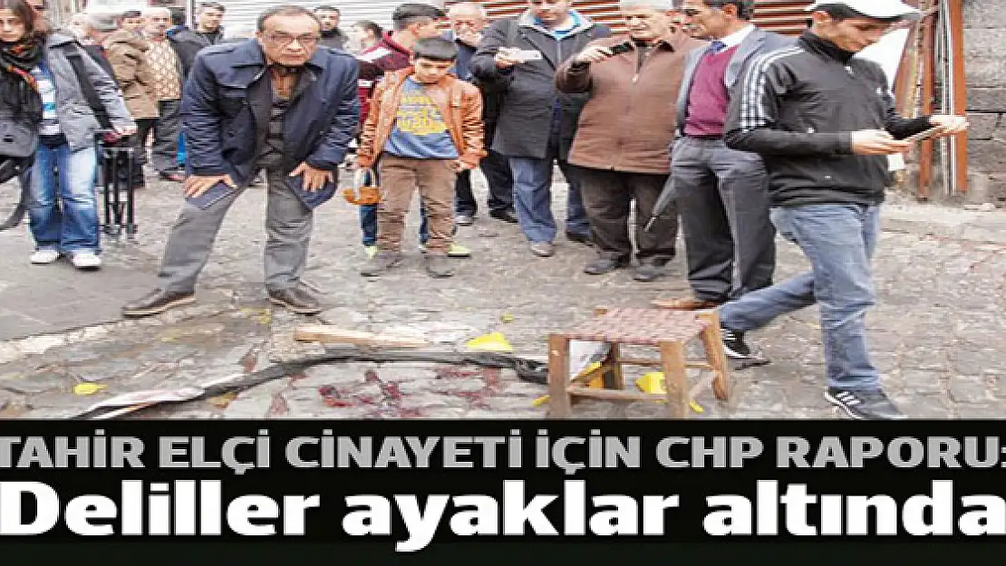 CHP raportörü: Elçi cinayetinin delilleri ayaklar altında