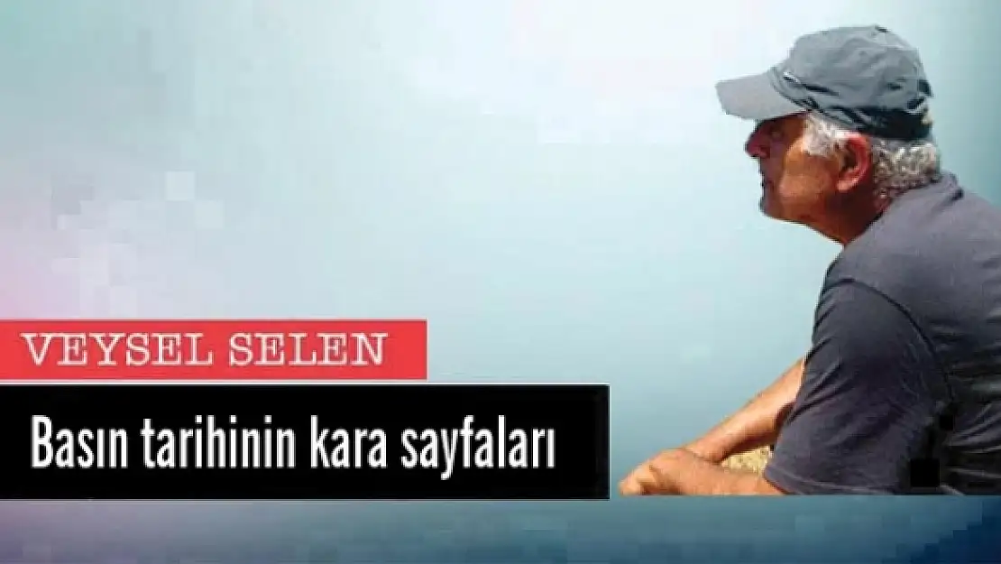 Basın tarihinin kara sayfaları