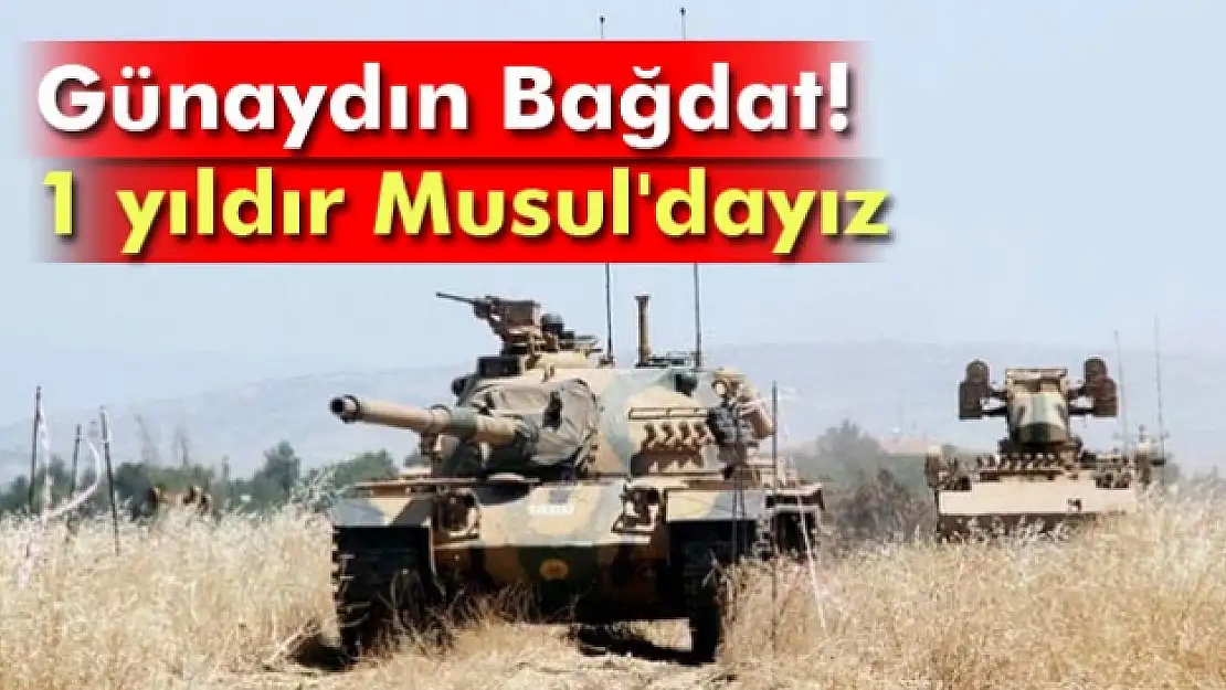 1 yıldır Musul'dayız, günaydın Bağdat!