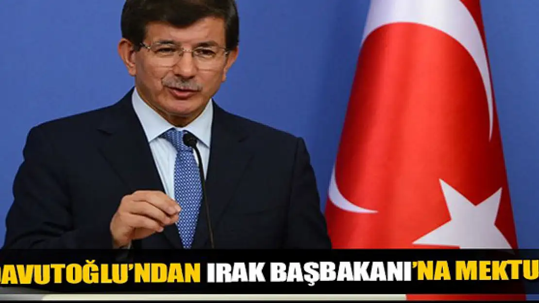 Davutoğlu'ndan Irak Başbakanı Abadi'ye mektup