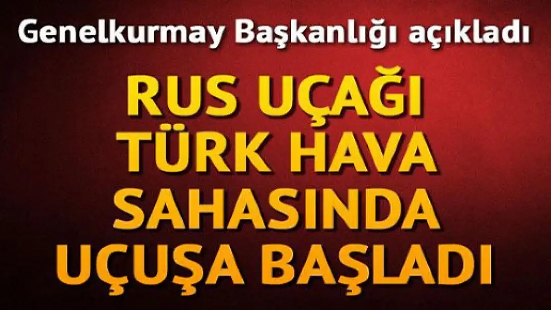 Rusya, Türkiyede gözlem uçuşlarına başladı