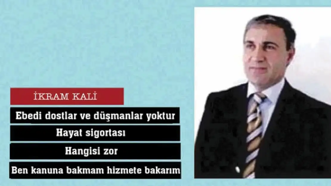 Ebedi dostlar ve düşmanlar yoktur