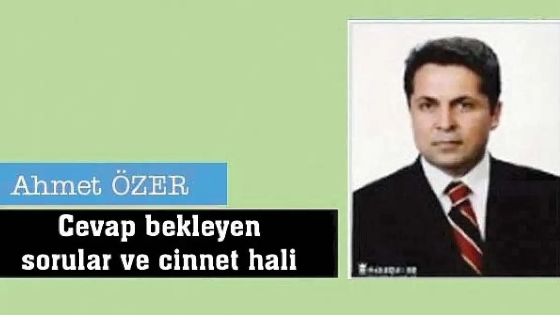 Cevap bekleyen sorular ve cinnet hali