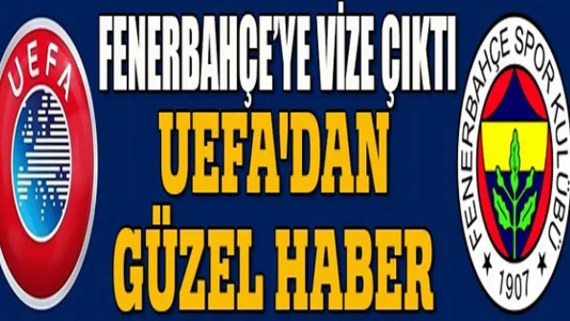 UEFA'dan güzel haber