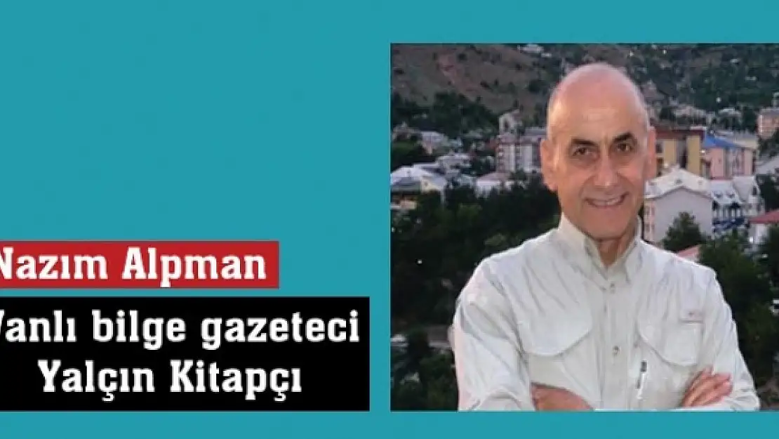 Vanlı bilge gazeteci  Yalçın Kitapçı