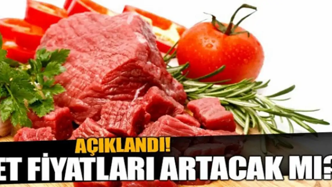 Et fiyatları artacak mı?