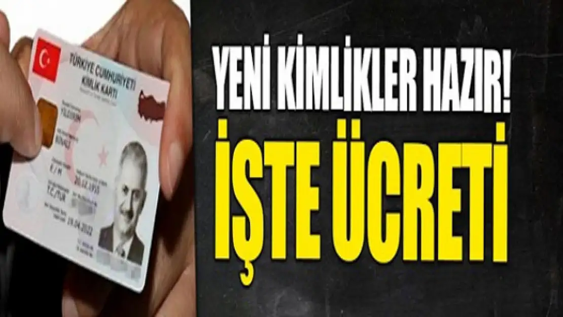 Yeni kimlik ücretleri ne kadar?