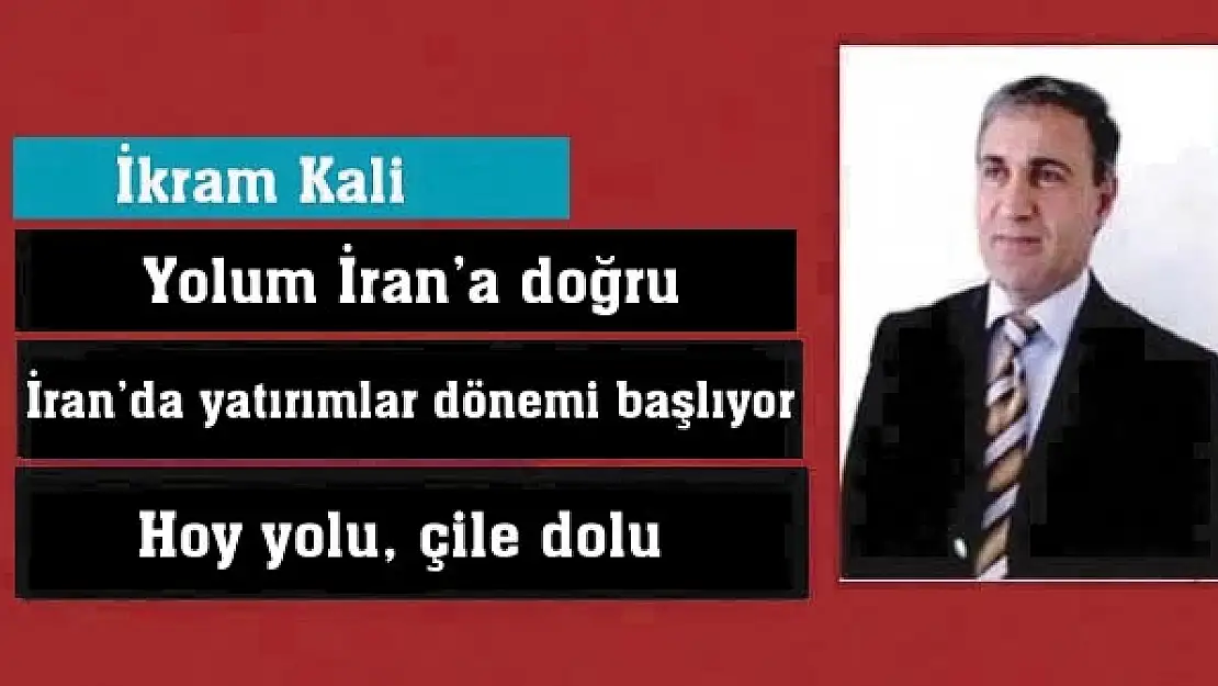 Yolum İrana doğru