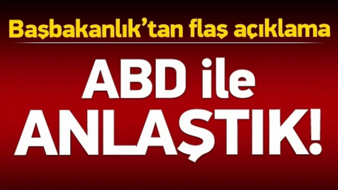 Türkiye ile ABD anlaştı!