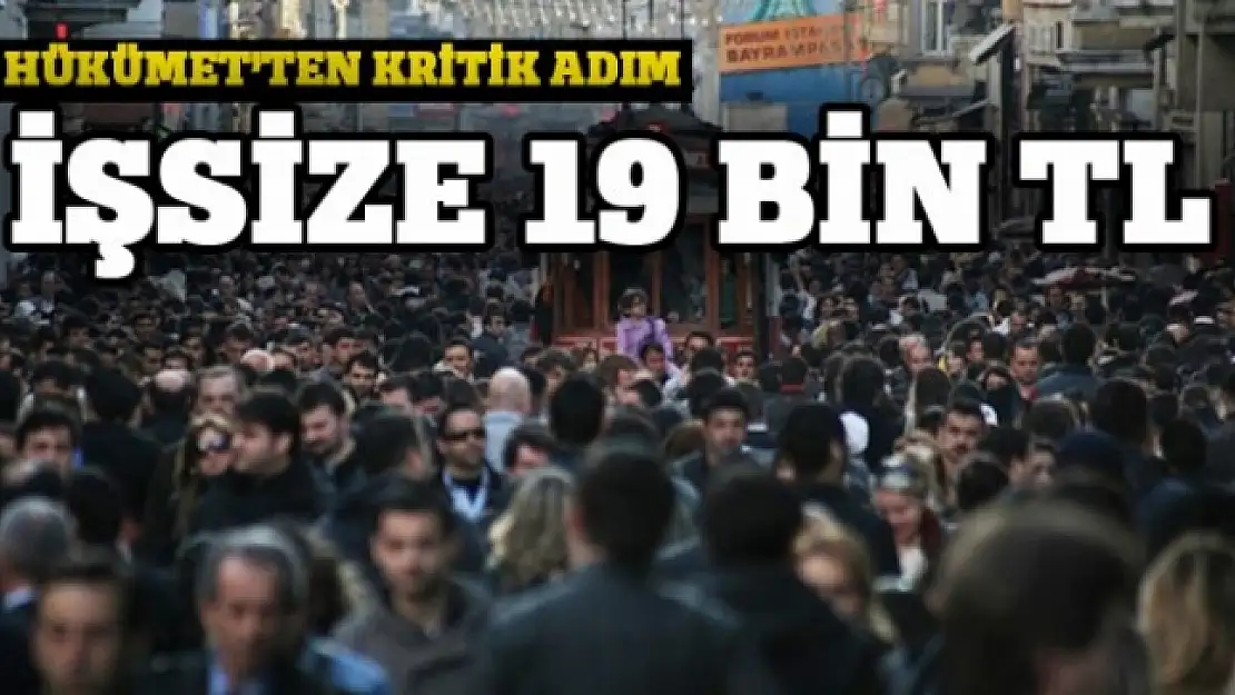 İşsize 19 bin 614 lira